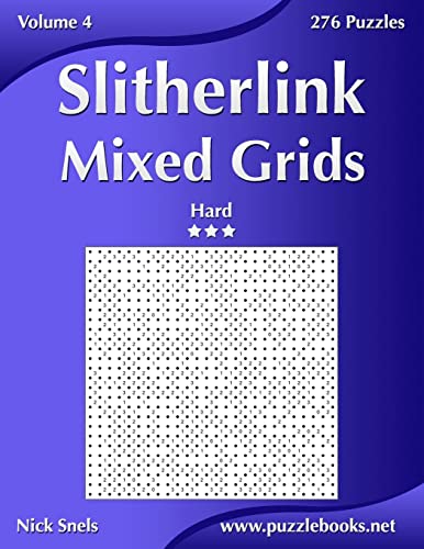 Slitherlink Mixed Grids - Hard - Volume 4 - 276 Puzzles von Createspace Independent Publishing Platform