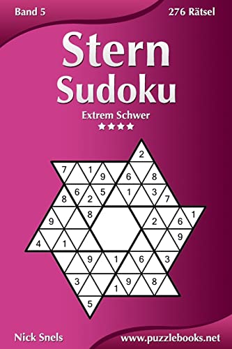 Stern Sudoku - Extrem Schwer - Band 5 - 276 Rätsel Stern Sudoku - Extrem Schwer - Band 5 - 276 Rätsel