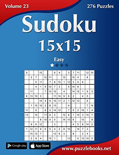 Sudoku 15x15 - Easy - Volume 23 - 276 Puzzles von Createspace Independent Publishing Platform