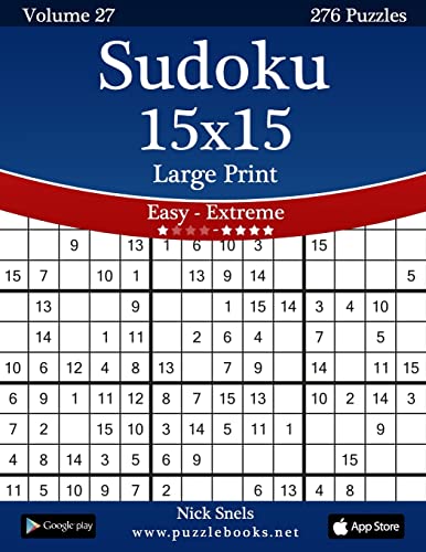 Sudoku 15x15 Large Print - Easy to Extreme - Volume 27 - 276 Puzzles Sudoku 15x15 Large Print - Easy to Extreme - Volume 27 - 276 Puzzles von CREATESPACE