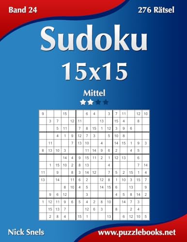 Sudoku 15x15 - Mittel - Band 24 - 276 Rätsel Sudoku 15x15 - Mittel - Band 24 - 276 Rätsel