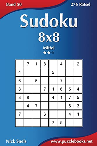 Sudoku 8x8 - Mittel - Band 50 - 276 Rätsel Sudoku 8x8 - Mittel - Band 50 - 276 Rätsel