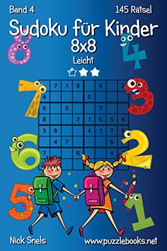 Sudoku für Kinder 8x8 - Leicht - Band 4 - 145 Rätsel Sudoku für Kinder 8x8 - Leicht - Band 4 - 145 Rätsel von CREATESPACE