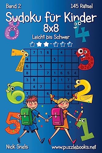 Sudoku für Kinder 8x8 - Leicht bis Schwer - Band 2 - 145 Rätsel Sudoku für Kinder 8x8 - Leicht bis Schwer - Band 2 - 145 Rätsel von CREATESPACE