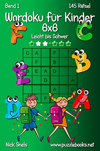 Wordoku für Kinder 6x6 - Leicht bis Schwer - Band 1 - 145 Rätsel Wordoku für Kinder 6x6 - Leicht bis Schwer - Band 1 - 145 Rätsel von CREATESPACE