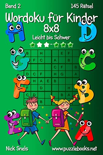 Wordoku für Kinder 8x8 - Leicht bis Schwer - Band 2 - 145 Rätsel Wordoku für Kinder 8x8 - Leicht bis Schwer - Band 2 - 145 Rätsel von CREATESPACE