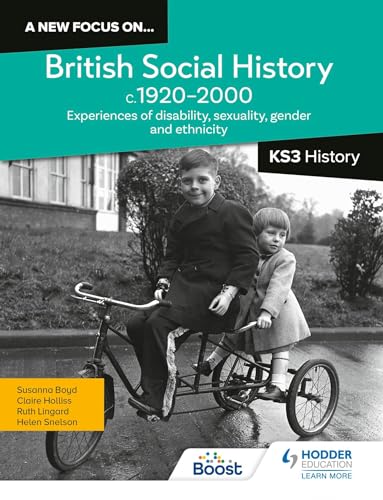 A new focus on...British Social History, c.1920–2000 for KS3 History: Experiences of disability, sexuality, gender and ethnicity: The experiences of ... gender and ethnicity in the 20th century