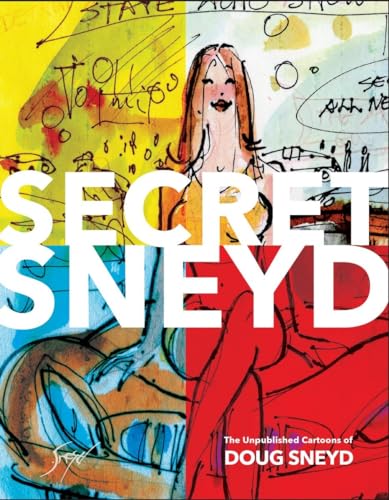 Secret Sneyd: The Unpublished Cartoons of Doug Sneyd von Dark Horse Books