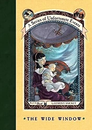 A Series of Unfortunate Events #3: The Wide Window: IRA/CBC Children's Choice