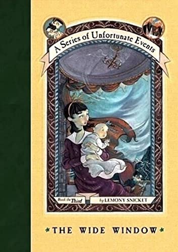 A Series of Unfortunate Events #3: The Wide Window: IRA/CBC Children's Choice A Series of Unfortunate Events #3: The Wide Window: IRA/CBC Children's Choice