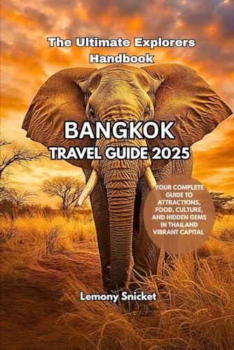 Bangkok Travel Guide 2025: Insider Tips Hidden Treasures and Smart Strategies for an Unforgettable Experience Bangkok Travel Guide 2025: Insider Tips Hidden Treasures and Smart Strategies for an Unforgettable Experience von Independently published