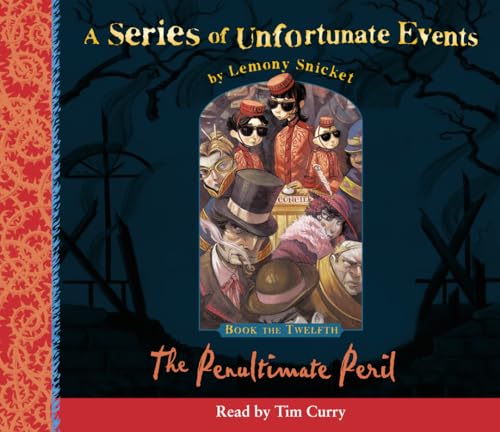 Book the Twelfth – The Penultimate Peril (A Series of Unfortunate Events, Band 12)