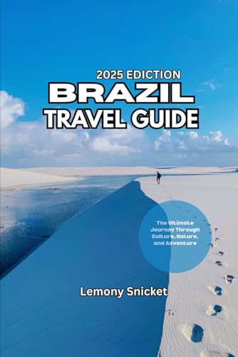 Brazil Travel Guide 2025: Insider Tips Hidden Treasures and Smart Strategies for an Unforgettable Experience Brazil Travel Guide 2025: Insider Tips Hidden Treasures and Smart Strategies for an Unforgettable Experience von Independently published
