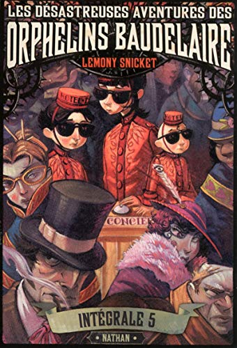 Les désastreuses aventures des Orphelins Baudelaire : Intégral 5 (5): Le pénultième péril ; La fin von NATHAN