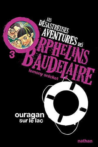 Les desastreuses aventures des Orphelins Baudelaire: Ouragan sur le lac von NATHAN