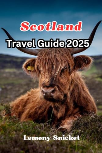 Scotland Travel Guide 2025: Discover Scotland’s Breathtaking Landscapes, Rich Traditions & Unique Experiences – From Historic Cities to Remote Isles Scotland Travel Guide 2025: Discover Scotland’s Breathtaking Landscapes, Rich Traditions & Unique Experiences – From Historic Cities to Remote Isles von Independently published