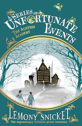 The Austere Academy: New for 2024, the 25th anniversary Collector’s Edition of Lemony Snicket’s classic mystery tale (A Series of Unfortunate Events)