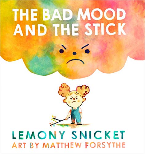 The Bad Mood and the Stick: Lemony Snicket The Bad Mood and the Stick: Lemony Snicket von Andersen Press