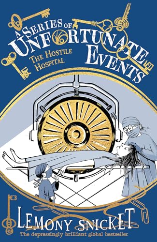 The Hostile Hospital: New for 2024, the 25th anniversary collector’s edition of the 8th book in Lemony Snicket’s classic children’s mystery series (A Series of Unfortunate Events) von Farshore