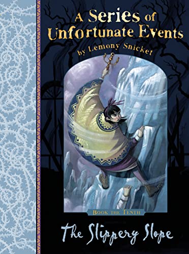 The Slippery Slope: A Series of Unfortunate Events, Vol. 10 The Slippery Slope: A Series of Unfortunate Events, Vol. 10