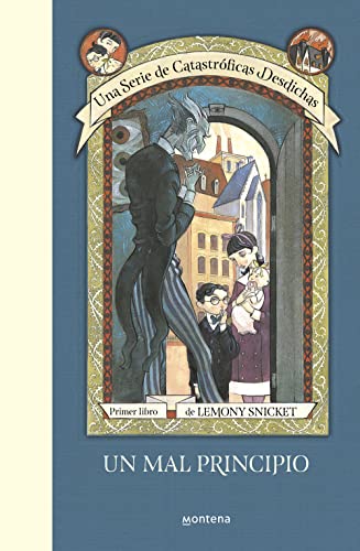 Una serie de catastróficas desdichas 1. Un mal principio (Lemony Snicket, Band 1) von MONTENA