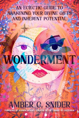 Wonderment: An Eclectic Guide to Awakening Your Divine Gifts and Inherent Potential von Llewellyn Publications,U.S.