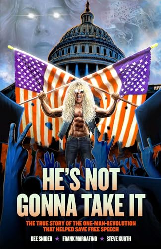 Dee Snider: HE'S NOT GONNA TAKE IT Dee Snider: HE'S NOT GONNA TAKE IT