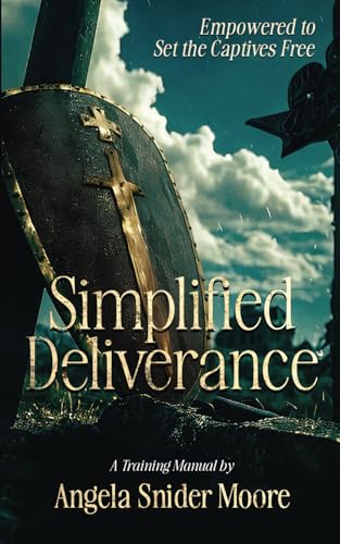 Simplified Deliverance Training Manual: Empowered to Set the Captives Free von Independently published