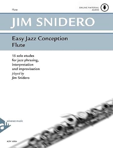 Easy Jazz Conception Flute: 15 solo etudes for jazz phrasing, interpretation and improvisation. Flöte. Lehrbuch. Easy Jazz Conception Flute: 15 solo etudes for jazz phrasing, interpretation and improvisation. Flöte. Lehrbuch.