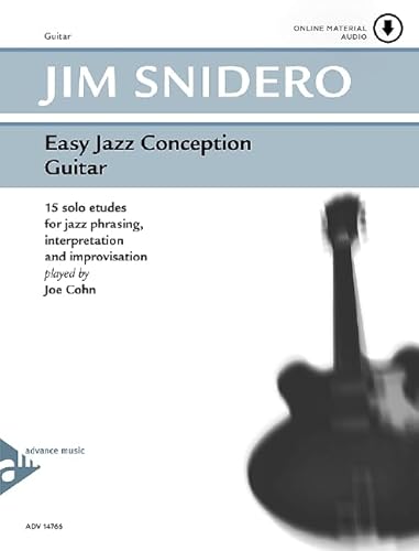 Easy Jazz Conception Guitar: 15 solo etudes for jazz phrasing, interpretation and improvisation. Gitarre. Lehrbuch. Easy Jazz Conception Guitar: 15 solo etudes for jazz phrasing, interpretation and improvisation. Gitarre. Lehrbuch.