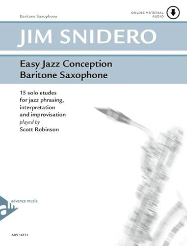 Easy Jazz Conception for Baritone Saxophone: 15 solo etudes for jazz phrasing, interpretation and improvisation. Bariton-Saxophon.