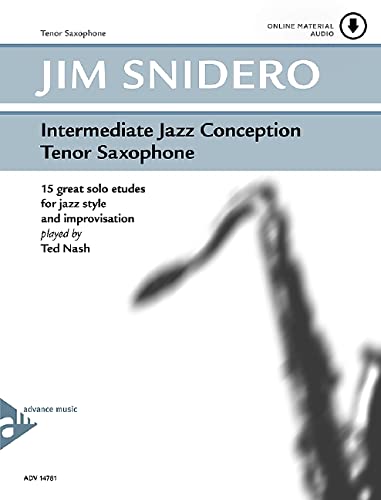 Intermediate Jazz Conception Tenor Saxophone: 15 great solo etudes for jazz style and improvisation. Tenor-Saxophon in B. Lehrbuch mit Online-Audiodatei. von advance music GmbH