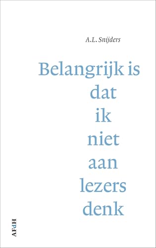Belangrijk is dat ik niet aan lezers denk von AFdH Uitgevers