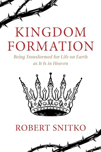 Kingdom Formation: Being Transformed for Life on Earth as It Is in Heaven von Wipf and Stock