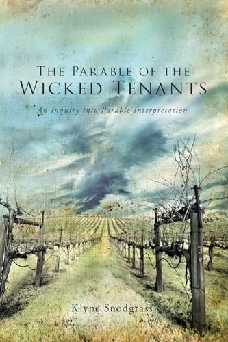 The Parable of the Wicked Tenants: An Inquiry into Parable Interpretation (Wissenschaftliche Untersuchungen Zum Neuen Testament, Band 27)