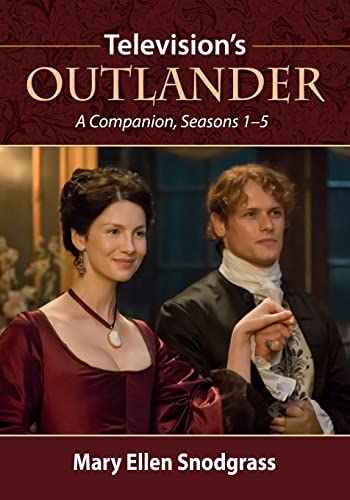 Television's Outlander: A Companion, Seasons 1-5 von McFarland and Company, Inc.