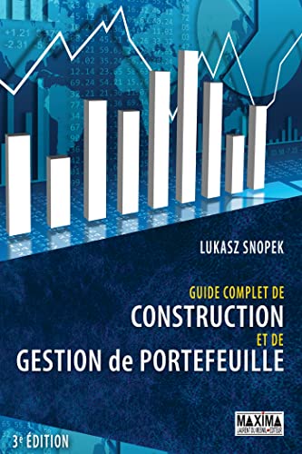 Guide complet de construction et de gestion de portefeuille - 3e éd. von Maxima Laurent du Mesnil