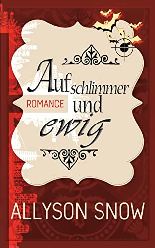 Auf schlimmer und ewig (Verflixt und zugebissen) von Books on Demand