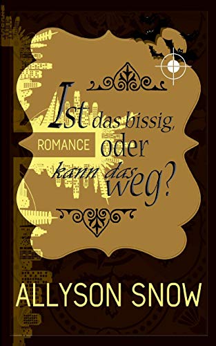 Ist das bissig, oder kann das weg? (Verflixt und zugebissen, Band 5) von Books on Demand