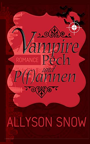 Vampire, Pech und P(f)annen (Verflixt und zugebissen, Band 1)