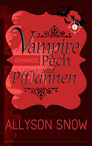 Vampire, Pech und P(f)annen (Verflixt und zugebissen, Band 1)