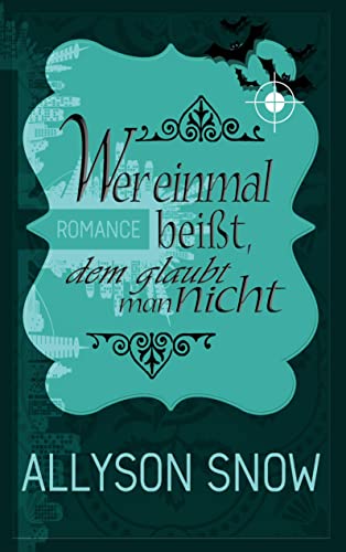 Wer einmal beißt, dem glaubt man nicht (verflixt und zugebissen) von Books on Demand GmbH