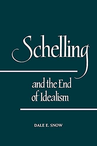 Schelling and the End of Idealism (Suny Series in Hegelian Studies)