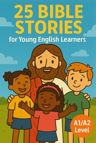 25 Bible Stories for Young English Learners (A1/A2 Level) von Independently published