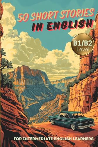 50 Captivating Short Stories for Intermediate English Learners (B1/B2 English) von Independently published