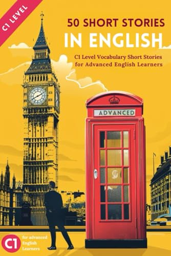 50 Engaging C1 Level Vocabulary Short Stories for Advanced English Learners 50 Engaging C1 Level Vocabulary Short Stories for Advanced English Learners