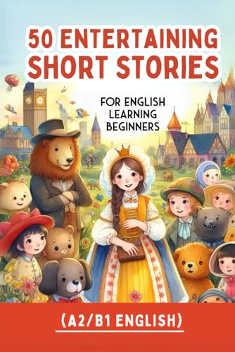 50 Entertaining Short Stories for Beginner English Learners (A2/B1 English): 50 Fun Short Stories to Boost Vocabulary & Reading Skills for Beginner English Learners von Independently published