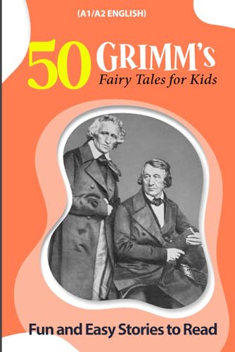 50 Grimm's Fairy Tales for Kids: Fun and Easy Stories to Read (A1/A2 English): Simple and Magical Stories for Young English Learners von Independently published