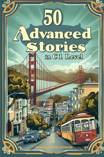 Advanced English Short Stories for ESL Learners: Master C1 Vocabulary with Engaging Tales Advanced English Short Stories for ESL Learners: Master C1 Vocabulary with Engaging Tales von Independently published