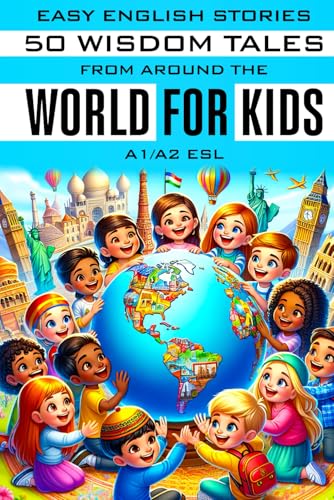 Easy English Stories: 50 Wisdom Tales from Around the World for Kids - A1/A2 ESL Easy English Stories: 50 Wisdom Tales from Around the World for Kids - A1/A2 ESL von Independently published